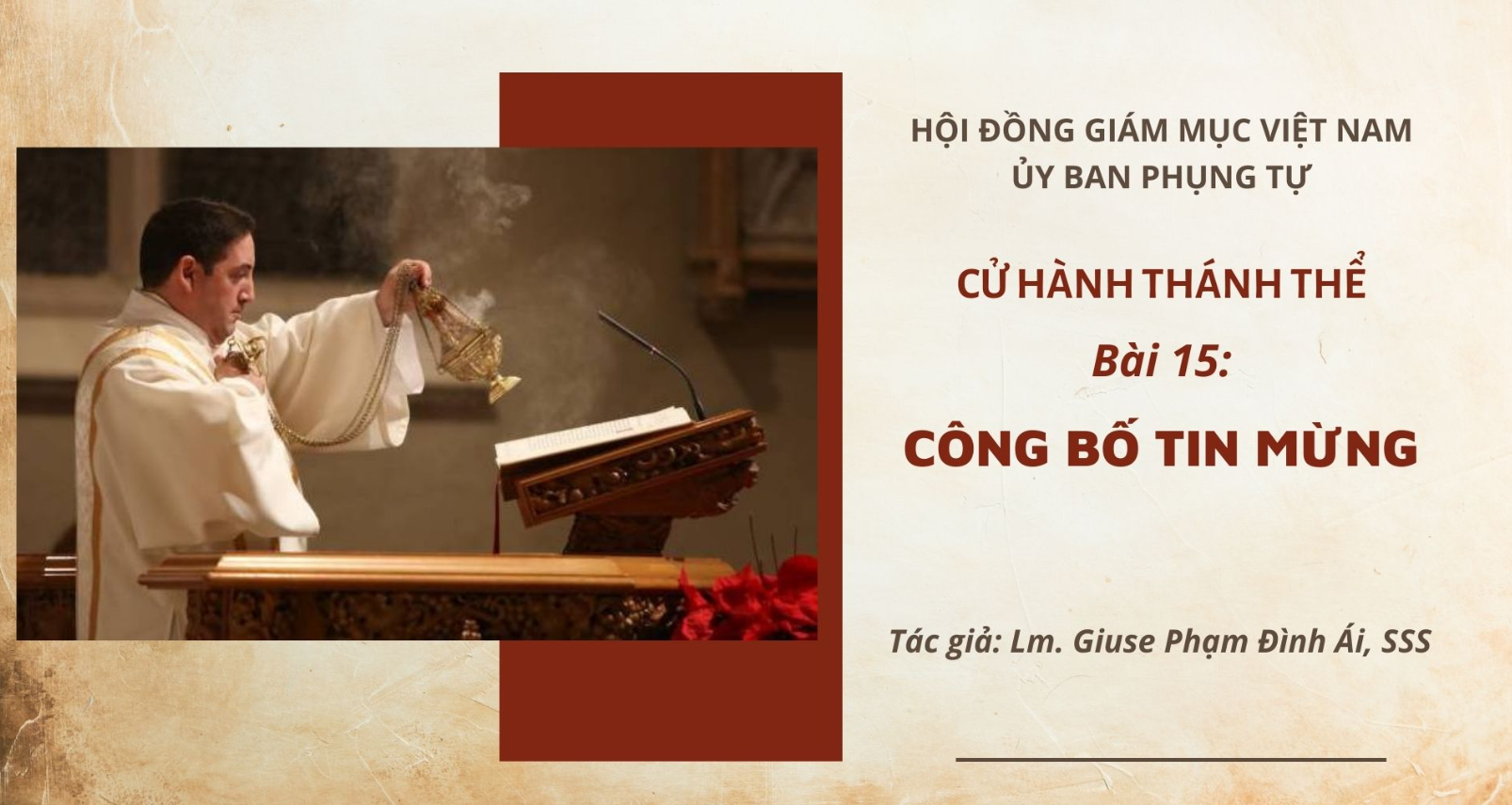Cử hành Thánh Thể: Bài 15 - Công bố Tin Mừng